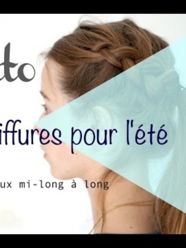 3 idées de coiffures faciles pour l’été (tuto)