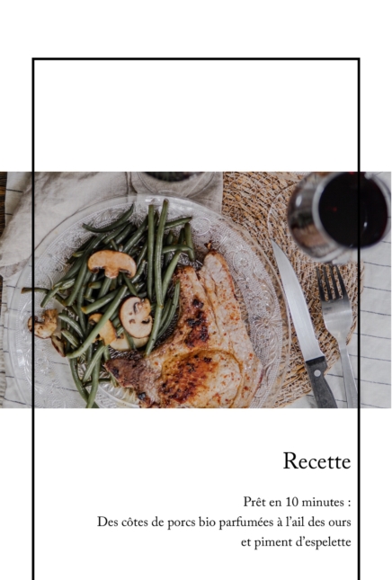 Prêt en 10 min: Côte de porc parfumé à l’ail de ours et piment d’espellete